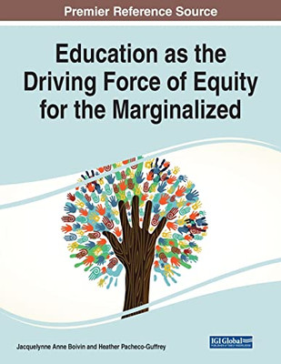 Education As The Driving Force Of Equity For The Marginalized - 9781668424674