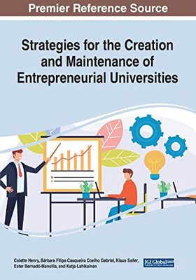 Strategies For The Creation And Maintenance Of Entrepreneurial Universities - 9781799874577