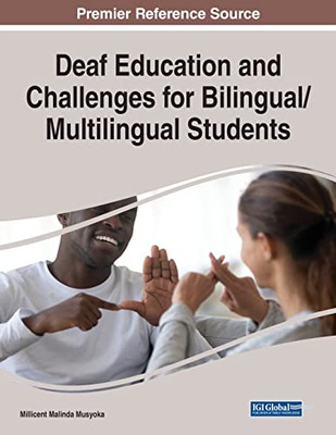 Deaf Education And Challenges For Bilingual/Multilingual Students - 9781799881827