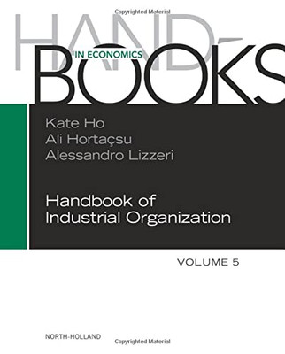 Handbook Of Industrial Organization - 9780323988872