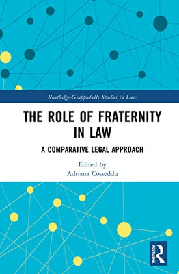 The Role Of Fraternity In Law : A Comparative Legal Approach