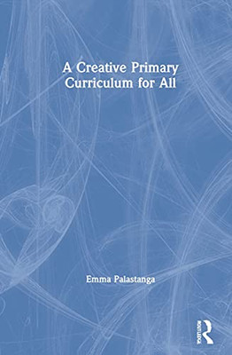 A Creative Primary Curriculum For All - 9780367470715