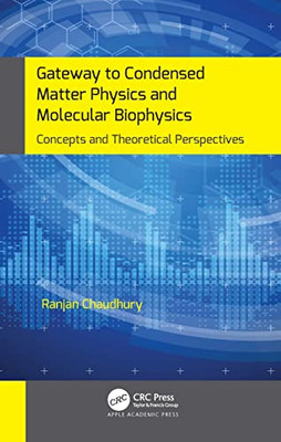 Gateway To Condensed Matter Physics And Molecular Biophysics : Concepts And Theoretical Perspectives