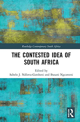 The Contested Idea Of South Africa : Mzansi Africa