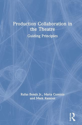 Production Collaboration In The Theatre : Guiding Principles - 9780367409746