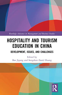 Hospitality And Tourism Education In China : Development, Issues, And Challenges