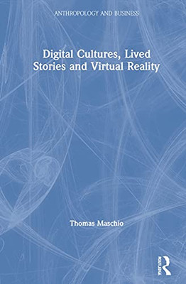 Digital Cultures, Lived Stories And Virtual Reality - 9780367479305