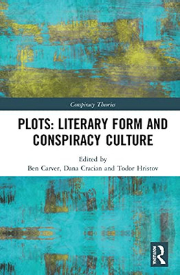 Plots : Literary Form And Conspiracy Culture