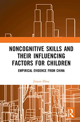 Noncognitive Skills And Their Influencing Factors For Children : Empirical Evidence From China