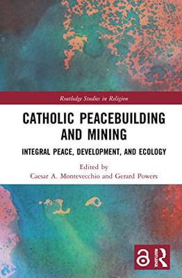 Catholic Approaches To Mining And Conflict