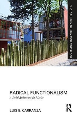 Radical Functionalism : Functionalism For Mexico