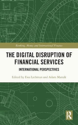 The Digital Disruption Of Financial Services : International Perspectives
