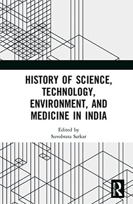 History Of Science Technology Environment And Medicine In India