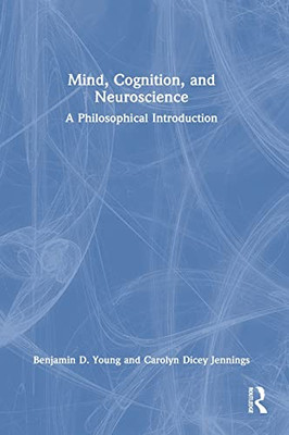 Mind, Cognition, And Neuroscience : A Philosophical Introduction - 9781138392342