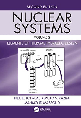 Nuclear Systems Ii : Elements Of Thermal Hydraulic Design, Second Edition