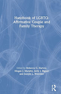 Handbook Of Lgbtq-Affirmative Couple And Family Therapy - 9780367206567