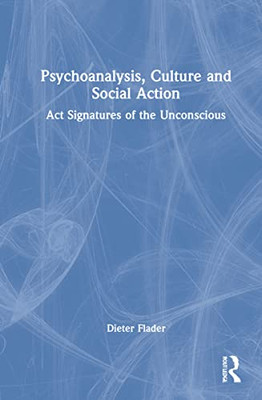 Psychoanalysis Culture And Social Action