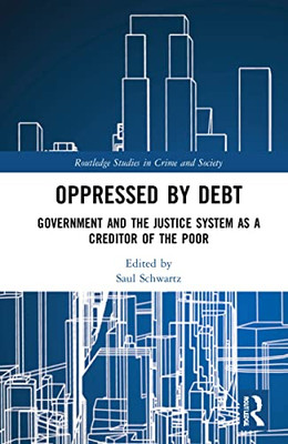 Oppressed By Debt : Government And The Justice System As A Creditor Of The Poor