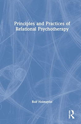 Principles And Practices Of Relational Psychotherapy - 9780367461010