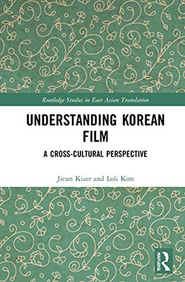 Understanding Korean Film : A Cross-Cultural Perspective