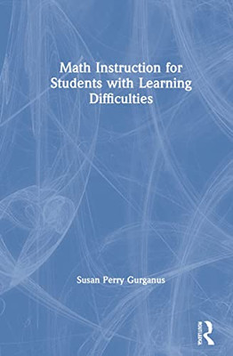 Math Instruction For Students With Learning Difficulties - 9780367561871