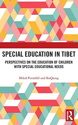 Special Education In Tibet : Perspectives On The Education Of Children With Special Educational Needs
