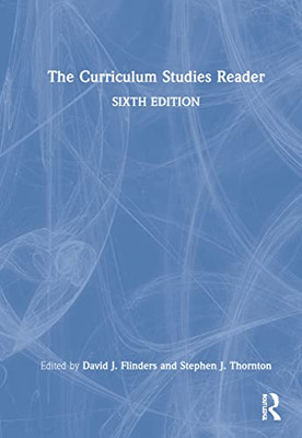 The Curriculum Studies Reader - 9780367648411