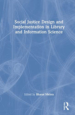 Social Justice Design And Implementation In Library And Information Science - 9780367653835