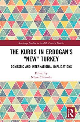 The Kurds In Erdogan'S "New" Turkey : Domestic And International Implications