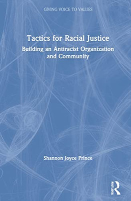 Tactics For Racial Justice : Building An Antiracist Organization And Community - 9780367700263