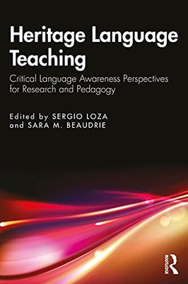 Heritage Language Teaching : Critical Language Awareness Perspectives For Research And Pedagogy - 9780367708429