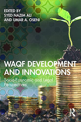 Waqf Development And Innovation : Socio-Economic And Legal Perspectives