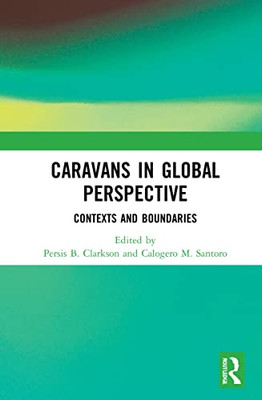 Caravans In Global Perspective : Contexts And Boundaries