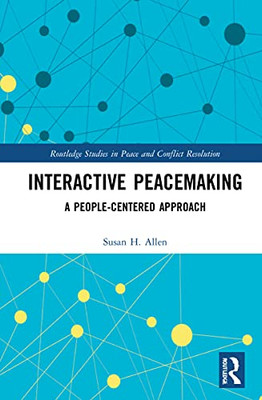 Interactive Peacemaking : A People-Centered Approach