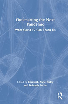 Outsmarting The Next Pandemic : What Covid-19 Can Teach Us - 9781032105314