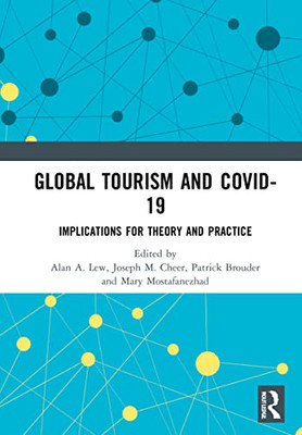 Global Tourism And Covid-19 : Implications For Theory And Practice