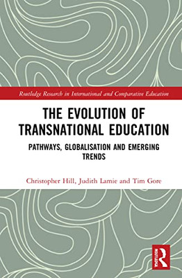 The Evolution Of Transnational Education : Pathways, Globalisation And Emerging Trends