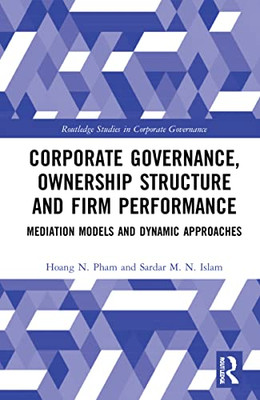 Corporate Governance, Ownership Structure And Firm Performance : Mediation Models And Dynamic Approaches