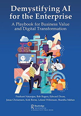 Demystifying Ai For The Enterprise : Building Tomorrow'S Self-Driving Organization - 9781138491397