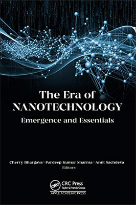 The Era Of Nanotechnology : Emergence And Essentials