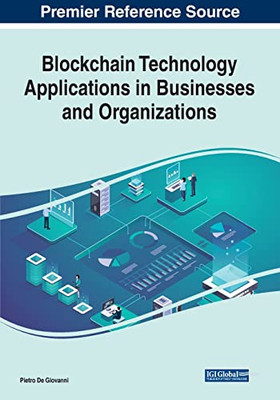 Blockchain Technology Applications In Businesses And Organizations - 9781799880158