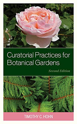 Curatorial Practices For Botanical Gardens - 9781538151778