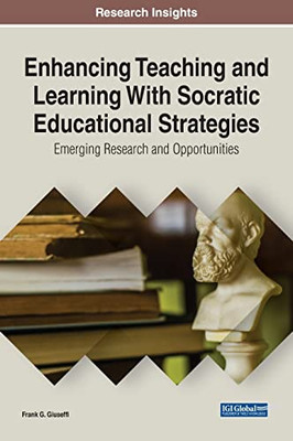 Enhancing Teaching And Learning With Socratic Educational Strategies - 9781799871729