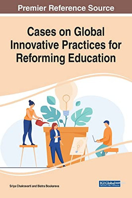 Cases On Global Innovative Practices For Reforming Education - 9781799883104