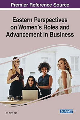 Eastern Perspectives On Women'S Roles And Advancement In Business - 9781799887423