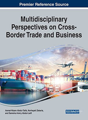 Multidisciplinary Perspectives On Cross Border Trade And Business - 9781799890713