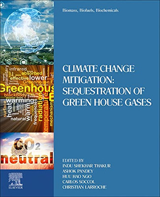 Biomass, Biochemicals, Biofuels : Climate Change Mitigation: Sequestration Of Green House Gases