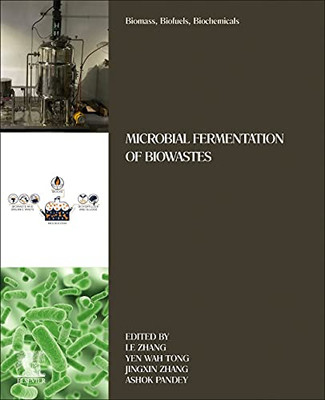 Biomass, Biofuels, Biochemicals : Microbial Fermentation Of Biowastes