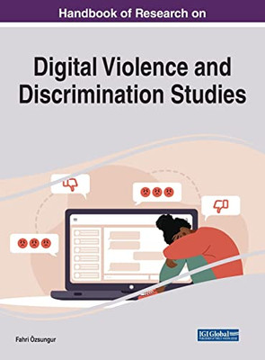 Handbook Of Research On Digital Violence And Discrimination Studies