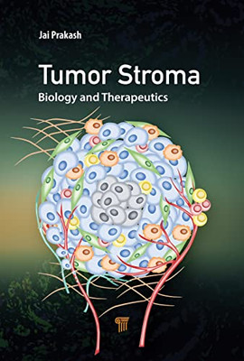 The The Tumor Stroma : Biology And Therapeutics